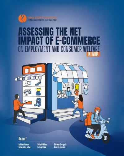 Assessing The Net Impact of E-commerce on Employment and Consumer Welfare in India